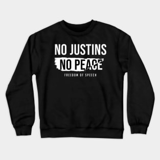 No Justins No Peace Freedom Of Speech Crewneck Sweatshirt